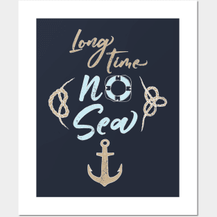 Long time no sea Posters and Art